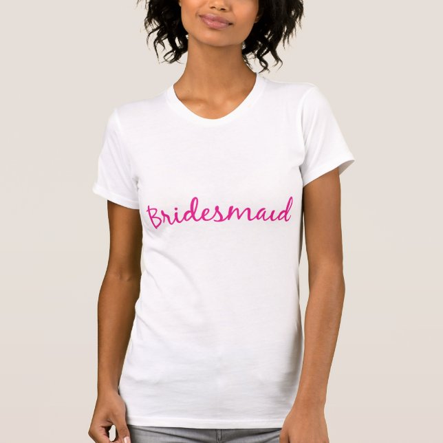 Bridesmaid in Rosa Cursive on Women's T-Shirt (Framsida)