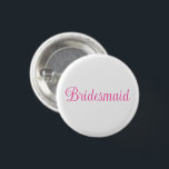 Bridesmaid Knapp<br><div class="desc">Button Pin avslappnad roligt mode påstående, som är tryckt med vit Färg-bakgrund och Bridesmaid i Shock rosa texttypografi som är utskriven av TheFabricSeal print on demand shop shop på Zazzle.com #ZazzleMade https://www.zazzle.com/store/thefabricseal TheFabricSeal ©️ Original. Spara Bröllop-datumet. Klicka på knappen "Anpassa" för att göra den till en egen personlig eller monogrammerad...</div>