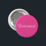 Bridesmaid Knapp<br><div class="desc">Button Pin avslappnad roligt mode påstående, som tryckts med Shock rosa Färg bakgrund och Bridesmaid in White Färg text typography lettering design by TheFabricSeal print on demand shop på Zazzle.com #ZazzleMade https://www.zazzle.com/store/thefabricseal TheFabricSeal ©️ Original. Spara Bröllop-datumet. Klicka på knappen "Anpassa" för att göra den till en egen personlig eller monogrammerad...</div>