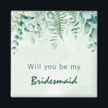 Bridesmaid maid of honor eucalyptus greenery magnet<br><div class="desc">En grönt,  vit vattenfärgad bakgrund. Dekorerad med eukalyptus grey foliage och träörn. Med texten: Kommer ni att bli min Bridesmaid eller Maid of honor?</div>