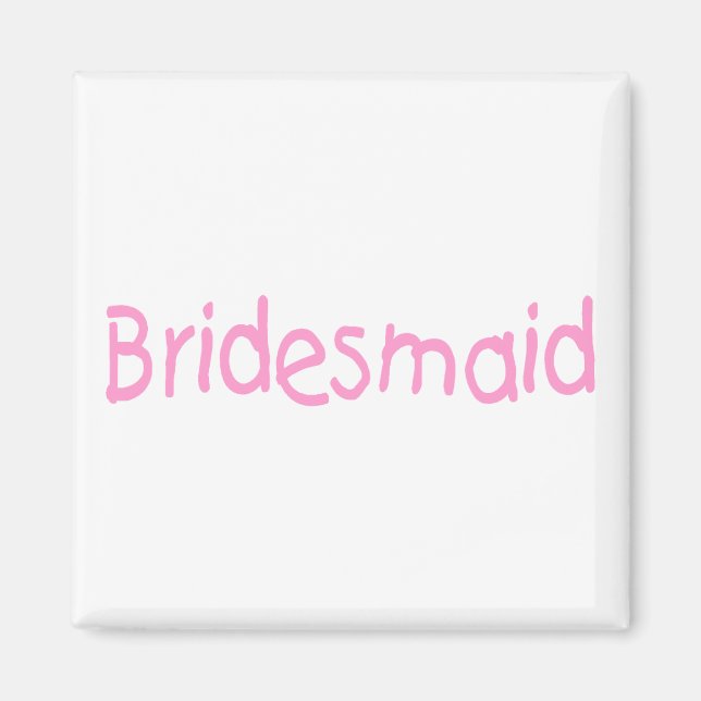 Bridesmaid (Rosa) Magnet (Framsidan)