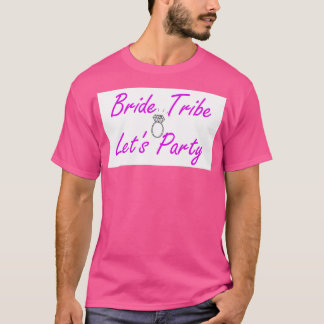 Bridesmaids Bride Tribe Bachelorette T Shirt