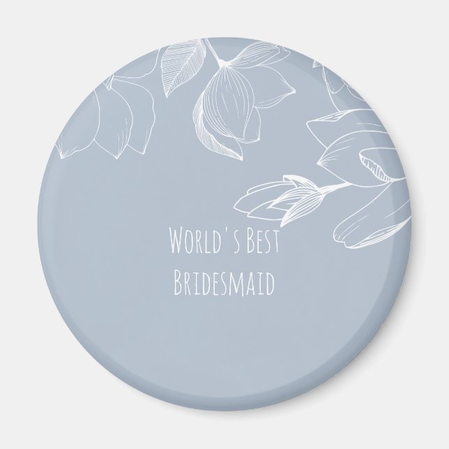 BRIDESMAIDS GIFTS Dusty Blue White Magnolias Magnet (Framsidan)