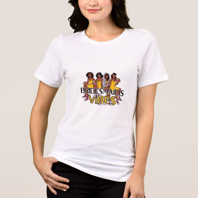 Bridesmaids Vibes T Shirt (Framsida)