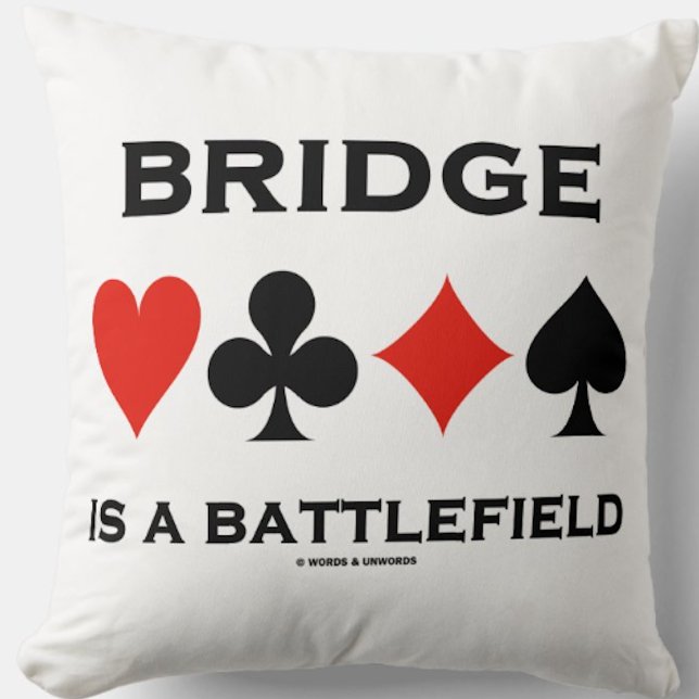 Bridge är ett batterefält med fyra kort Kostym Kudde (Throw pillow for any bridge player who knows that "Bridge Is A Battlefield")