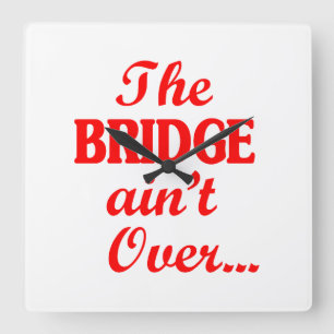BRIDGE är inte över.. Fyrkantig Klocka