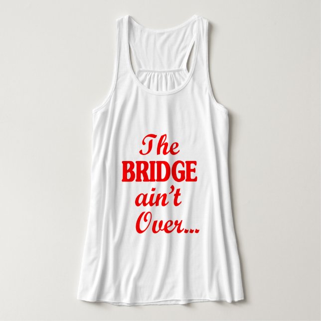BRIDGE är inte över.. Linne Med Racerback (Design framsida)