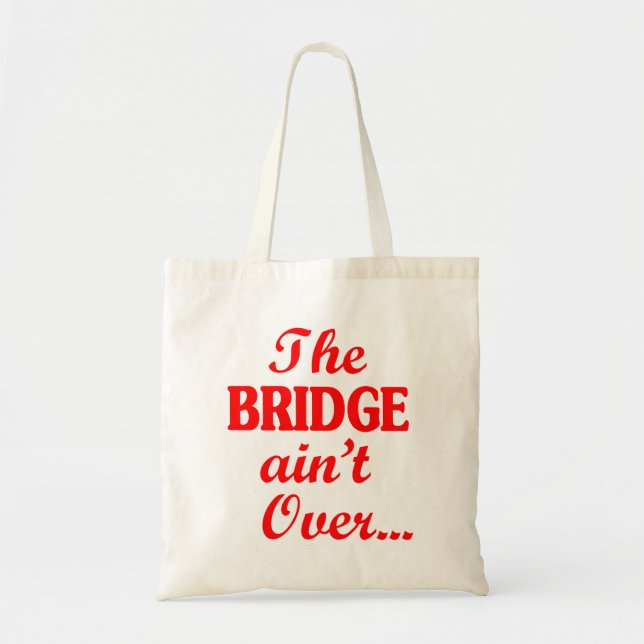 BRIDGE är inte över.. Tygkasse (Framsidan)