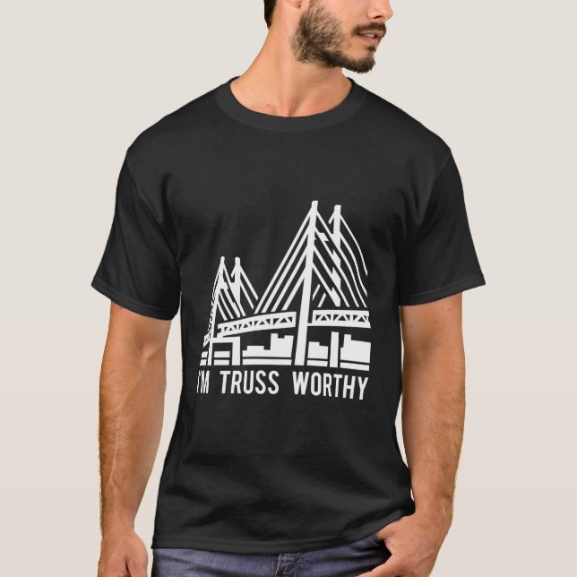 Bridge Engineering Truss Worthy Pun Civil Ingenjör T Shirt (Framsida)