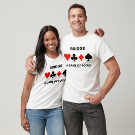 Bridge Ett Spel Av Fokus Duplicate Bridge Humor T Shirt