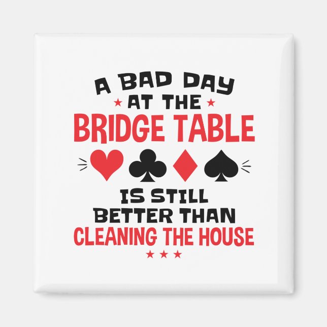 Bridge Player Funny Quote Bad Day At Bridge Table Magnet (Framsidan)