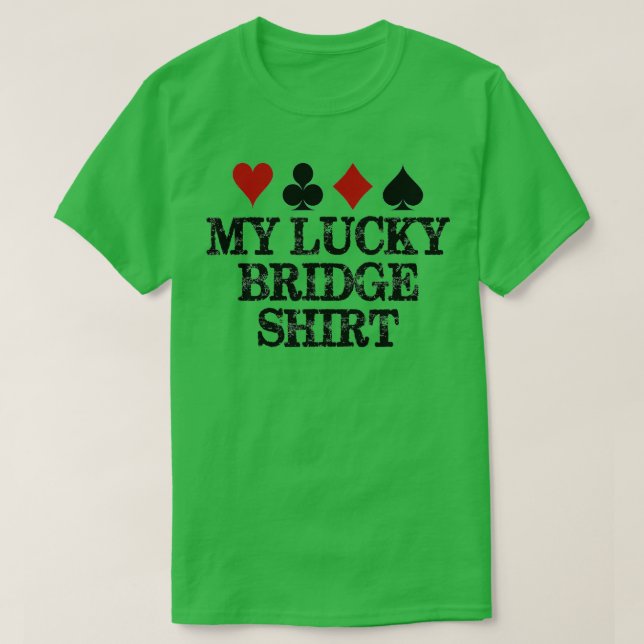 Bridge Player presenterar min Lucky Bridge Funny C T Shirt (Design framsida)