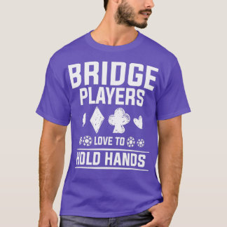 Bridge Players Love To Hold Hands Casino Poker Car T Shirt