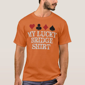 Bridge-spelargåvor Min Lucky Bridge-spelning Rolig T Shirt