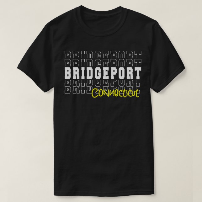 Bridgeport City Connecticut Bridgeport CT T Shirt (Design framsida)