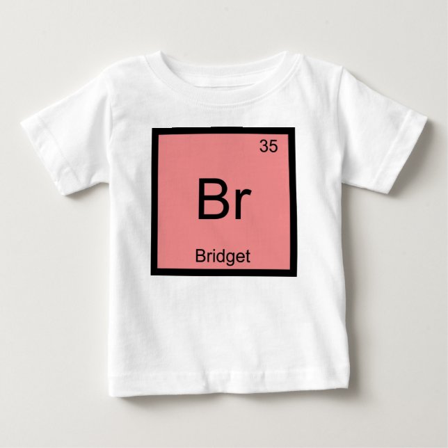 Bridget Namn Kemiskt Element Periodiska Systemet Tee Shirt (Framsida)