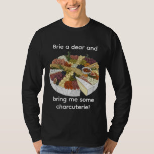 "Brie a Kära" Funny Charcuterie T Shirt