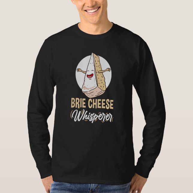 Brie Cheese Whisperer Cheese T Shirt (Framsida)