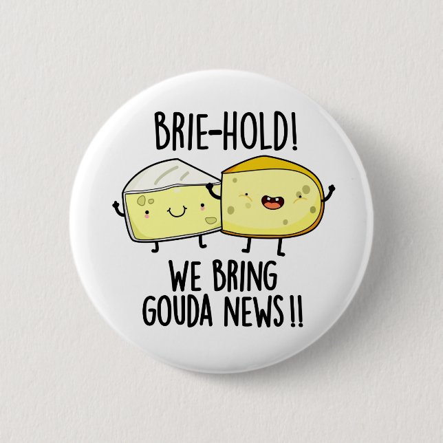 Brie-hold Vi tar Gouda News Funny Cheese Pun Knapp (Framsida)