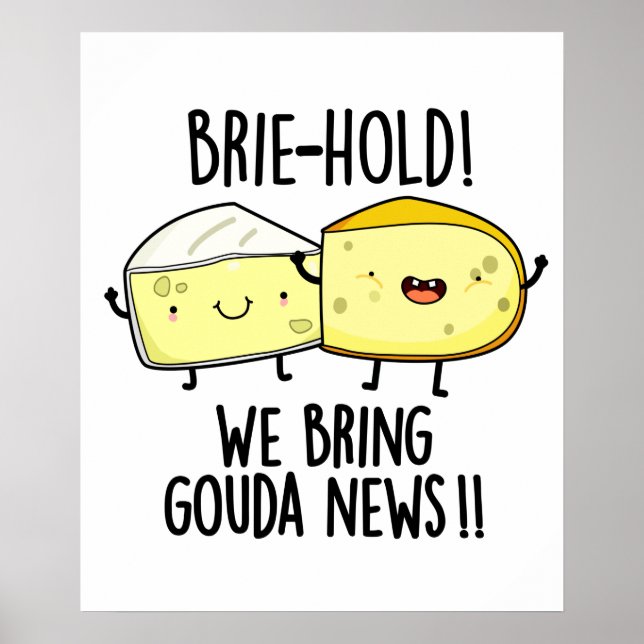 Brie-hold Vi tar Gouda News Funny Cheese Pun Poster (Framsidan)