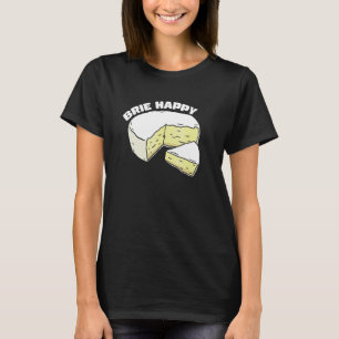 Brie Lycklig Cheesy Slice Humor T Shirt