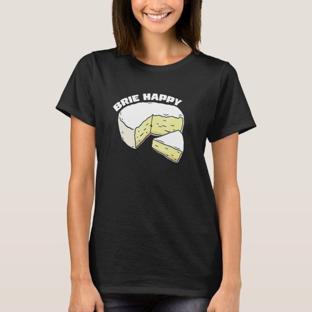Brie Lycklig Cheesy Slice Humor T Shirt (Framsida)