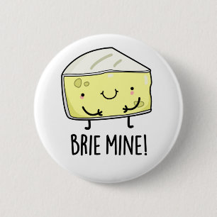 Brie Mine Funny Cheese Pun Knapp