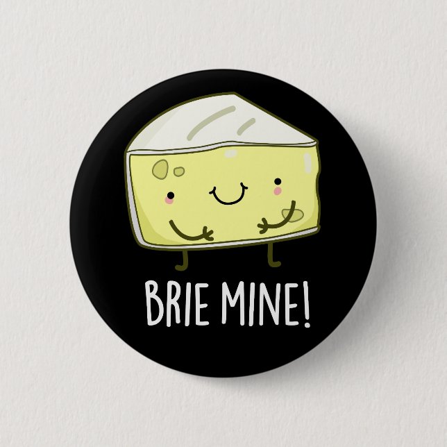 Brie Mine Funny Cheese Pun Mörk BG Knapp (Framsida)