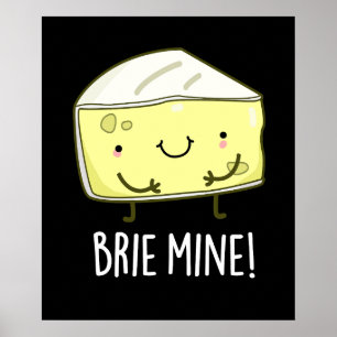 Brie Mine Funny Cheese Pun Mörk BG Poster