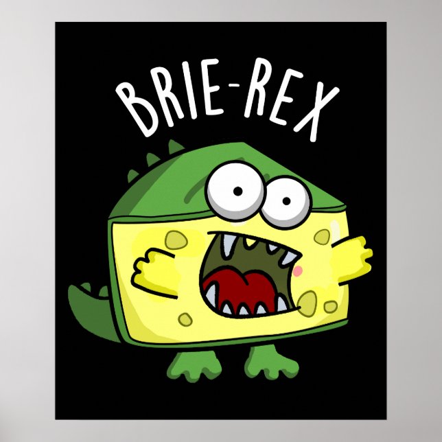 Brie-rex Funny Cheese TRex Pun Mörk BG Poster (Framsidan)