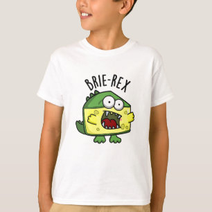 Brie-rex Funny Cheese TRex Pun T Shirt
