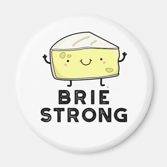 Brie Strong Funny Positive Cheese Pun Magnet (Framsidan)