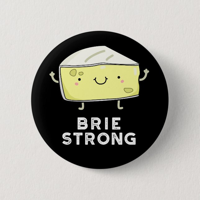 Brie Strong Funny Positive Cheese Pun Mörk BG Knapp (Framsida)