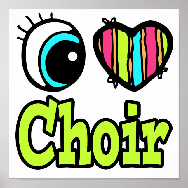 Bright Öga Heart I Kärlek Choir Poster (Framsidan)