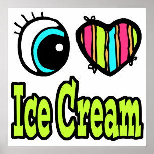 Bright Öga Heart I Kärlek Ice Cream Poster