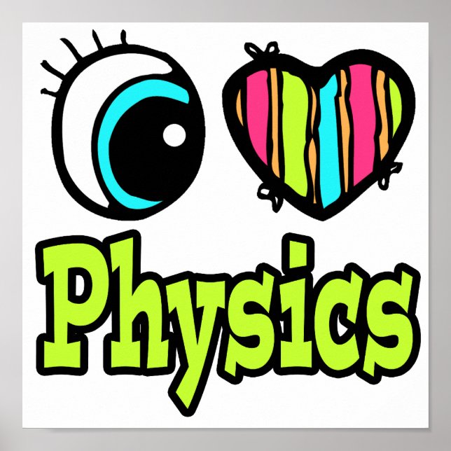 Bright Öga Heart I Kärlek Physics Poster (Framsidan)