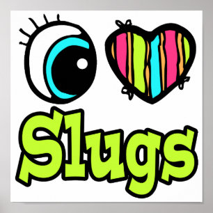 Bright Öga Heart I Kärlek Slugs Poster