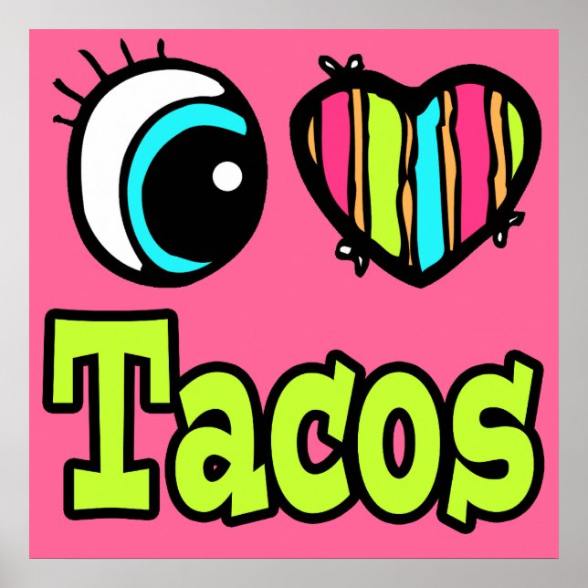 Bright Öga Heart I Kärlek Tacos Poster (Framsidan)