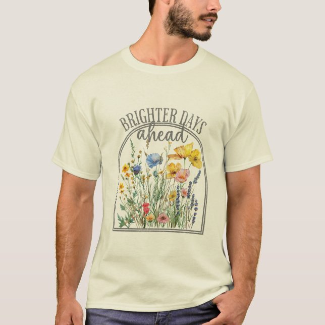 Brighter Days Ahead Wildflower T Shirt (Framsida)