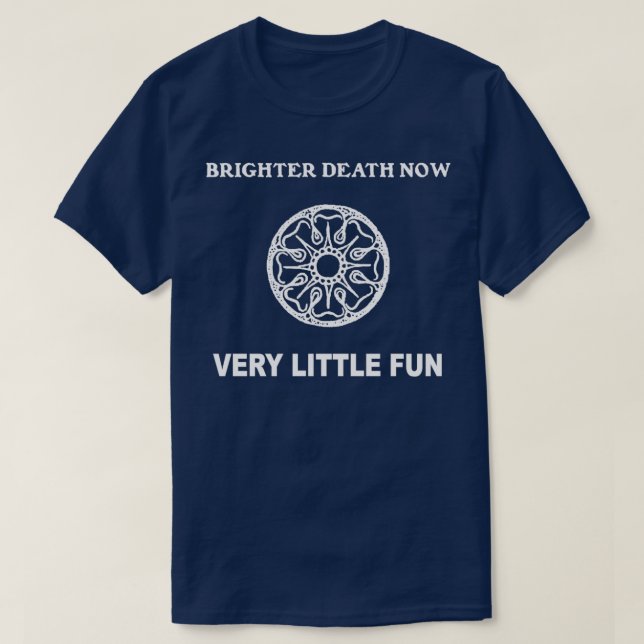 BRIGHTER DÖD NU MYCKET LITEN ROLIGT T SHIRT (Design framsida)
