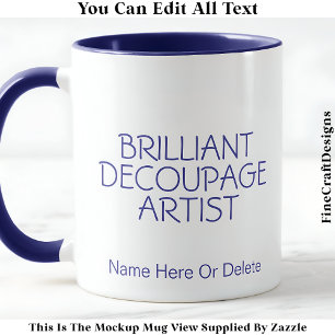 Brilliant Decoupage Artist Crafter, Namn 018 Craft Mugg