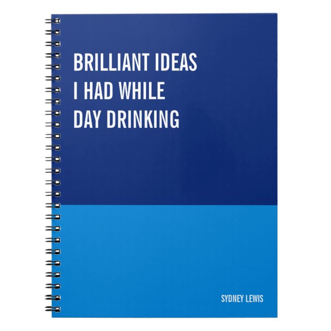 Brilliant Ideas I Had While Day Drinking Funny Anteckningsbok (Framsidan)