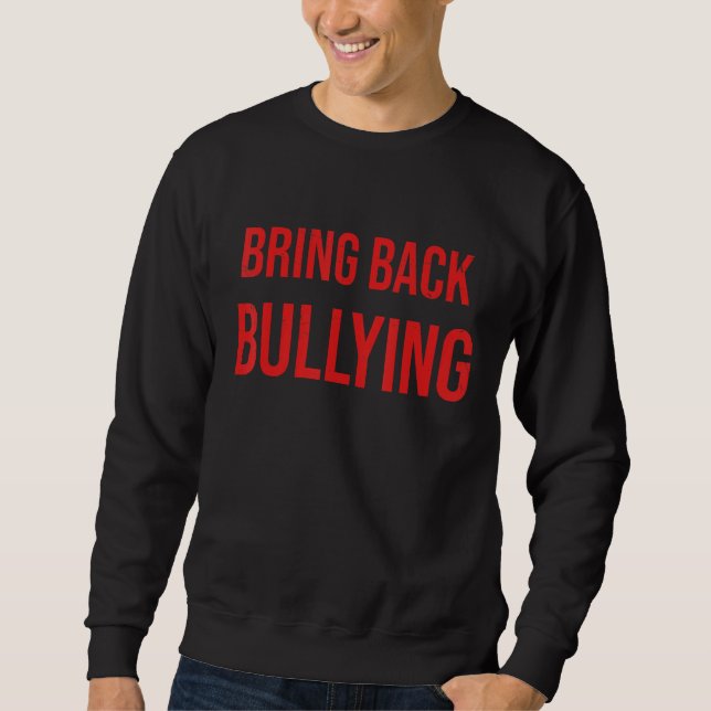 Bring Back Bullying Flag  Sarcastic Quotes For Men Lång Ärmad Tröja (Framsida)