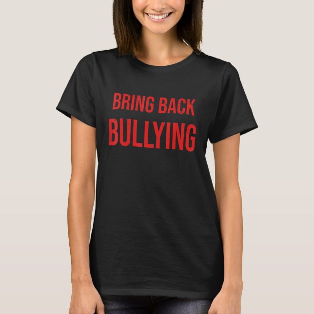 Bring Back Bullying Flag  Sarcastic Quotes For Men T Shirt (Framsida)