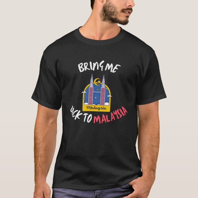 Bring Me Back To Malaysia Travel Vacation T Shirt (Framsida)