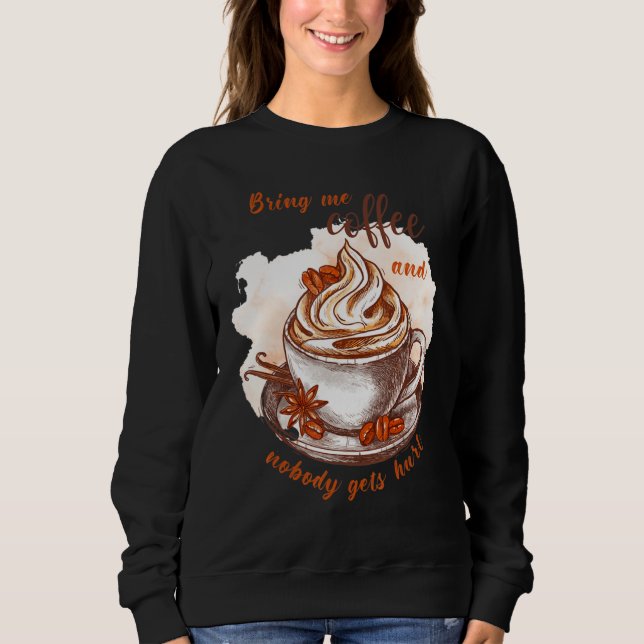 Bring me coffee and nobody gets hurt  Caffeine T Shirt (Framsida)