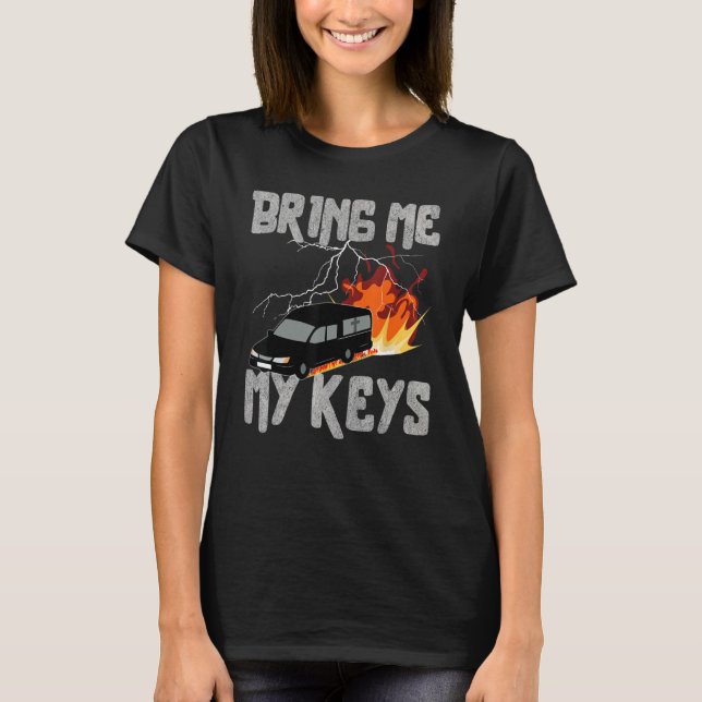 Bring Me My Keys Funeral Car Drifting Sarcastic T Shirt (Framsida)