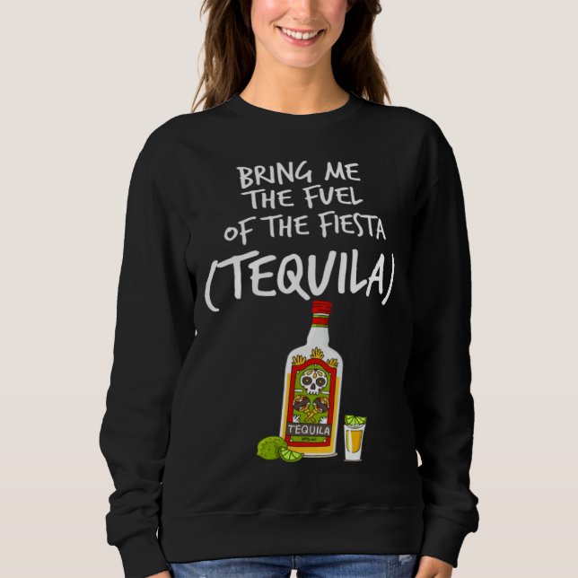 Bring me The Fuel of The Fiesta   Tequila T Shirt (Framsida)