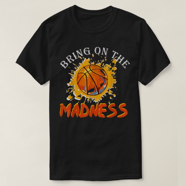 Bring On the Madness College March Basketball Madn T Shirt (Design framsida)