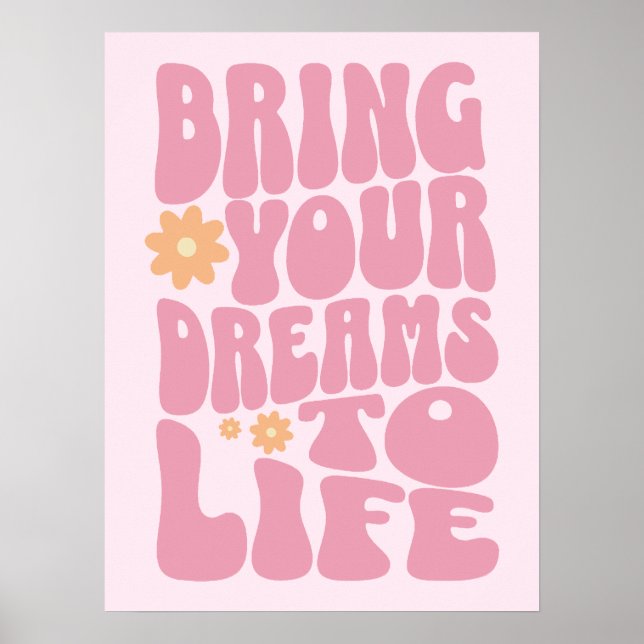 Bring Your Dreams To Life Poster (Framsidan)